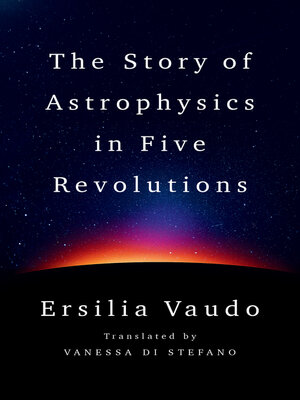 The Story of Astrophysics in Five Revolutions - ebook